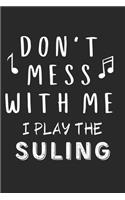 Don't mess with me I play the Suling