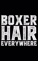 Boxer Hair Everywhere