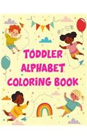 Toddler Alphabet Coloring Book: Toddler Alphabet Coloring Book, Alphabet Coloring Book - 100 pages - 8.5" x 11