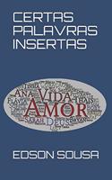 Certas Palavras Insertas