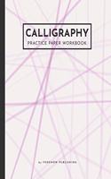 Calligraphy Practice Paper Workbook: Perfect Calligraphy Practice Blank Paper (Slanted Grid) for Lettering Artist and Beginners