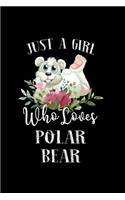 Just a Girl Who Loves Polar Bear