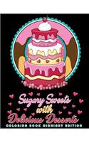 Sugary Sweets with Delicious Desserts Coloring Book Midnight Edition: Cakes, Ice Cream, Donuts, Cupcakes, Lollipops, Milkshakes and More - A Really Relaxing Gift for Bakers, Pastry Chefs and Dessert Lovers (Black Backg