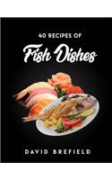 40 Recipes of Fish Dishes