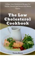 The Low Cholesterol Cookbook: 51 Easy Low Cholesterol Recipes for Snacks, Dinner and Dessert for Whole Family(60 Natural Food)