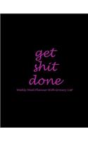 Get Shit Done: Weekly Meal Planner With Grocery List: Pink Black Color, Meal Planner and Grocery list Large Print 8.5" x 11" Weekly Meal Plans for Weight Loss, Die