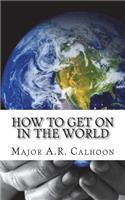 How to Get on in the World