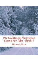20 Traditional Christmas Carols For Tuba - Book 1: Easy Key Series For Beginners(1 20 Traditional Christmas Carols for Tuba)