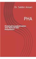 Polyhydroxyalkanoates: The Natural Bio Polyesters: Pha