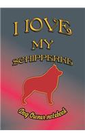 I Love My Schipperke - Dog Owner Notebook