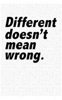 Different Doesn't Mean Wrong