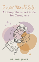 The 1000 Minute Rule: A Comprehensive Guide for Caregivers
