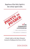 Points to Ponder for Charismatics & Pentecostals