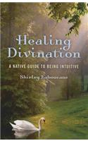 Healing Divination – a native guide to being intuitive