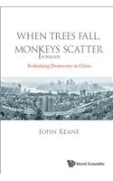 When Trees Fall, Monkeys Scatter: Rethinking Democracy In China