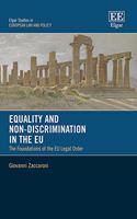 Equality and Non-Discrimination in the EU: The Foundations of the EU Legal Order(Elgar Studies in European Law and Policy)