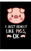 I Just Really Like Pigs, Ok