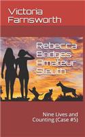 Rebecca Bridges Amateur Sleuth: Nine Lives and Counting (Case #5)(Rebecca Bridges Amateur Sleuth)