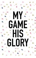 My Game His Glory