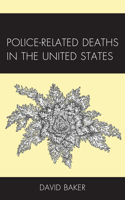 Police-Related Deaths in the United States