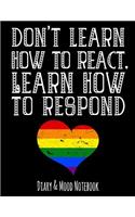 Don't Learn How to React. Learn How to Respond