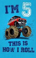 I'm 5 This Is How I Roll: Monster Truck Notebook & Sketchbook Journal for 5 Year Old Boys & Girls / 100 Pages Alternate - Left Side Blank, Right Side Lined / 6x9 Unique B-Day