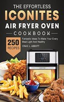 The Effortless Iconites Air Fryer Oven Cookbook