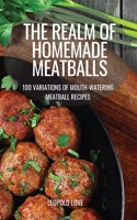 Realm of Homemade Meatballs