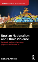 Russian Nationalism and Ethnic Violence