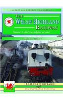 The Welsh Highland Railway Volume 3: Ain't No Stoppin' Us Now! (A Past and Present Companion)
