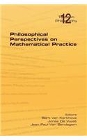 Philosophical Perspectives on Mathematical Practice