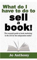 What Do I Have to Do to Sell a Book?