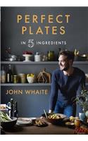 PERFECT PLATES IN 5 INGREDIENTS