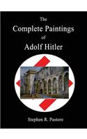 Complete Paintings of Adolf Hitler