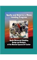 Apollo and America's Moon Landing Program: Apollo Meteoroid Shielding Design and Analysis at the Manned Spacecraft Center