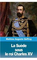 La Suède sous le roi Charles XV
