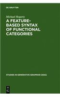 A Feature-Based Syntax of Functional Categories: The Structure, Acquisition and Specific Impairment of Functional Systems(79 Studies in Generative Grammar [SGG])