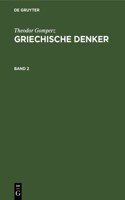 Theodor Gomperz: Griechische Denker. Band 2