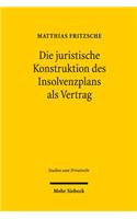 Die juristische Konstruktion des Insolvenzplans als Vertrag