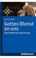 Gottes Dienst an Uns