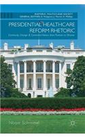 Presidential Healthcare Reform Rhetoric: Continuity, Change & Contested Values from Truman to Obama