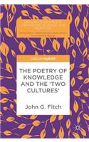 Poetry of Knowledge and the 'Two Cultures'