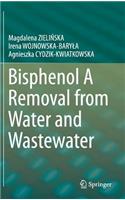 Bisphenol a Removal from Water and Wastewater