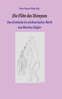 Flöte des Dionysos: Das Erotische im zeichnerischen Werk von Martina Kügler