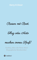 Reisen mit Boot, Flug oder Auto, machen immer Spaß!