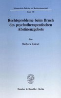 Rechtsprobleme Beim Bruch Des Psychotherapeutischen Abstinenzgebots: (Munsterische Beitrage Zur Rechtswissenschaft)