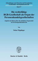 Die Rechtsfahige Bgb-Gesellschaft ALS Organ Der Personenhandelsgesellschaften