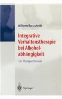 Integrative Verhaltenstherapie bei Alkoholabhängigkeit: Ein Therapiemanual(German)