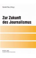 Zur Zukunft des Journalismus