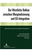 Der Westliche Balkan Zwischen Marginalisierung Und Eu-Integration